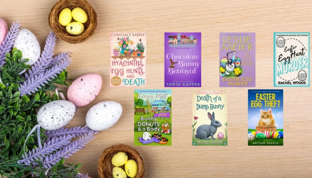 Egg Hunts, Small-Town Secrets and Murder: 7 Easter Cozy Mystery Books to Cozy up with This Weekend